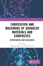 Fabrication and Machining of Advanced Materials and Composites: Opportunities and Challenges