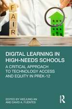 Digital Learning in High-Needs Schools: A Critical Approach to Technology Access and Equity in PreK-12