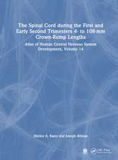 The Spinal Cord during the First and Early Second Trimesters 4- to 108-mm Crown-Rump Lengths: Atlas of Human Central Nervous System Development, Volume 14