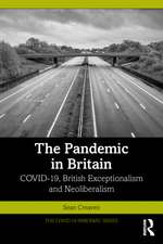 The Pandemic in Britain: COVID-19, British Exceptionalism and Neoliberalism