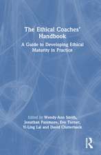 The Ethical Coaches’ Handbook: A Guide to Developing Ethical Maturity in Practice