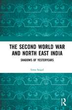 The Second World War and North East India