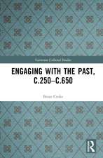 Engaging with the Past, c.250-c.650