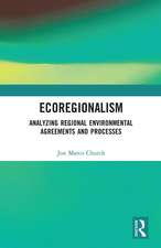 Ecoregionalism: Analyzing Regional Environmental Agreements and Processes