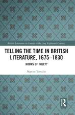 Telling the Time in British Literature, 1675-1830