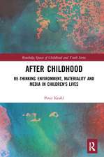 After Childhood: Re-thinking Environment, Materiality and Media in Children's Lives