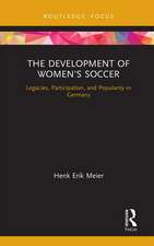 The Development of Women's Soccer: Legacies, Participation, and Popularity in Germany