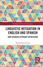 Linguistic Mitigation in English and Spanish: How Speakers Attenuate Expressions