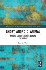 Ghost, Android, Animal: Trauma and Literature Beyond the Human