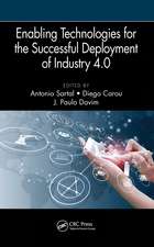 Enabling Technologies for the Successful Deployment of Industry 4.0