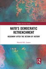 NATO’s Democratic Retrenchment: Hegemony After the Return of History