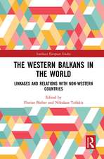 The Western Balkans in the World: Linkages and Relations with Non-Western Countries