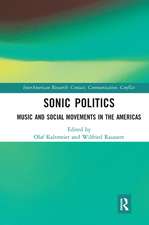 Sonic Politics: Music and Social Movements in the Americas