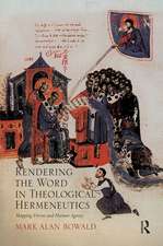 Rendering the Word in Theological Hermeneutics: Mapping Divine and Human Agency