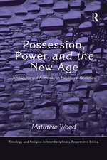 Possession, Power and the New Age: Ambiguities of Authority in Neoliberal Societies