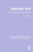 Cholera 1832: The Social Response to an Epidemic