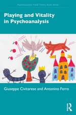 Playing and Vitality in Psychoanalysis