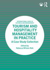 Tourism and Hospitality Management in Practice: A Case Study Collection