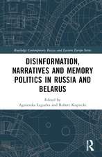 Disinformation, Narratives and Memory Politics in Russia and Belarus