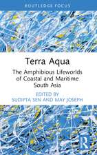 Terra Aqua: The Amphibious Lifeworlds of Coastal and Maritime South Asia