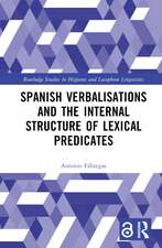 Spanish Verbalisations and the Internal Structure of Lexical Predicates