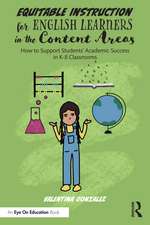 Equitable Instruction for English Learners in the Content Areas: How to Support Students’ Academic Success in K-8 Classrooms