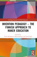 Invention Pedagogy – The Finnish Approach to Maker Education