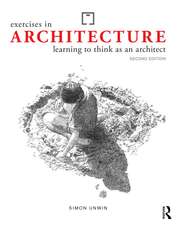 Exercises in Architecture: Learning to Think as an Architect