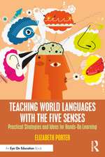 Teaching World Languages with the Five Senses: Practical Strategies and Ideas for Hands-On Learning