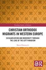 Christian Orthodox Migrants in Western Europe: Secularization and Modernity through the Lens of the Gift Paradigm