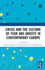 Crisis and the Culture of Fear and Anxiety in Contemporary Europe