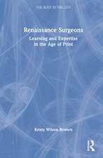 Renaissance Surgeons: Learning and Expertise in the Age of Print