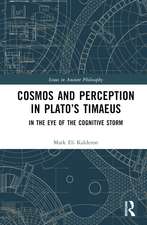 Cosmos and Perception in Plato’s Timaeus: In the Eye of the Cognitive Storm