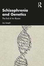 Schizophrenia and Genetics: The End of An Illusion