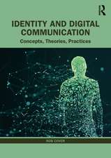 Identity and Digital Communication: Concepts, Theories, Practices