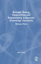 Strength Basing, Empowering and Regenerating Indigenous Knowledge Education: Riteway Flows