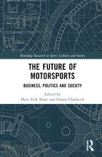 The Future of Motorsports: Business, Politics and Society