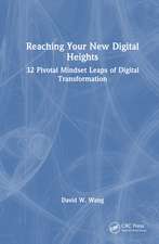 Reaching Your New Digital Heights: 32 Pivotal Mindset Leaps of Digital Transformation