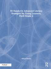 50 Hands-On Advanced Literacy Strategies for Young Learners, PreK-Grade 2