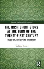 The Irish Short Story at the Turn of the Twenty-First Century: Tradition, Society and Modernity