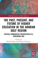 The Past, Present, and Future of Higher Education in the Arabian Gulf Region