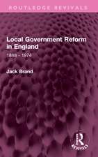 Local Government Reform in England: 1888 - 1974