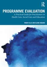 Programme Evaluation: A Practical Guide for Practitioners in Health Care, Social Care and Education