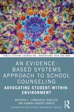 An Evidence-Based Systems Approach to School Counseling: Advocating Student-within-Environment