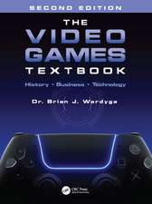 The Video Games Textbook: History • Business • Technology