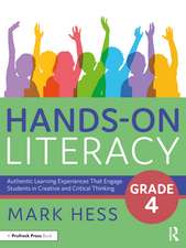 Hands-On Literacy, Grade 4: Authentic Learning Experiences That Engage Students in Creative and Critical Thinking