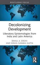Decolonizing Development: Liberatory Epistemologies from India and Latin America