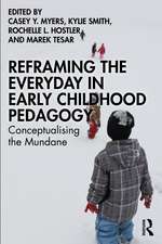 Reframing the Everyday in Early Childhood Pedagogy: Conceptualising the Mundane