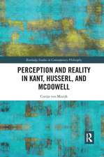 Perception and Reality in Kant, Husserl, and McDowell