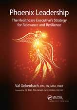 Phoenix Leadership: The Healthcare Executive’s Strategy for Relevance and Resilience